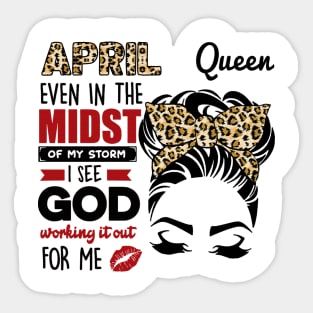 April Queen Even In The Midst Of The Storm Sticker